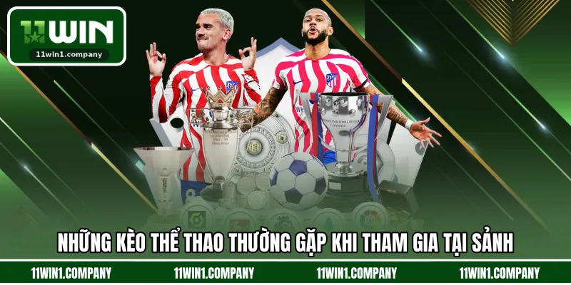 Những kèo thể thao thường gặp khi tham gia tại sảnh